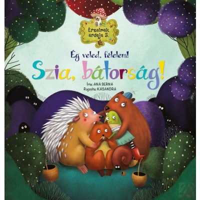 ÉRZELMEK ERDEJE 5. - ÉG VELED, FÉLELEM! SZIA, BÁTORSÁG!