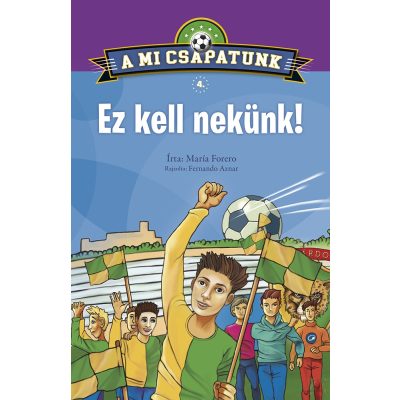 A MI CSAPATUNK 4. - EZ KELL NEKÜNK!