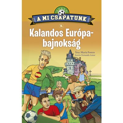 A MI CSAPATUNK 5. - KALANDOS EURÓPA-BAJNOKSÁG