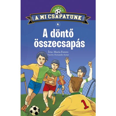 A MI CSAPATUNK 6. - A DÖNTŐ ÖSSZECSAPÁS