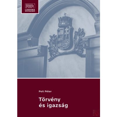 TÖRVÉNY ÉS IGAZSÁG