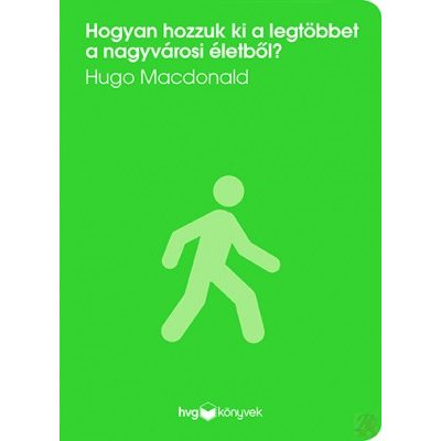HOGYAN HOZZUK KI A LEGTÖBBET A NAGYVÁROSI ÉLETBŐL?