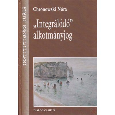 „INTEGRÁLÓDÓ” ALKOTMÁNYJOG