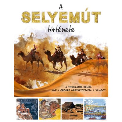 A SELYEMÚT TÖRTÉNETE