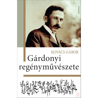 GÁRDONYI REGÉNYMŰVÉSZETE