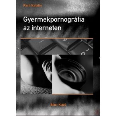 GYERMEKPORNOGRÁFIA AZ INTERNETEN