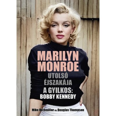 MARILYN MONROE UTOLSÓ ÉJSZAKÁJA 