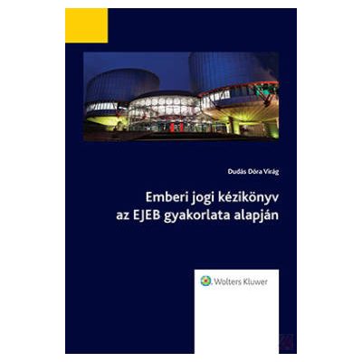 EMBERI JOGI KÉZIKÖNYV AZ EJEB GYAKORLATA ALAPJÁN