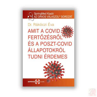 AMIT A COVID FERTŐZÉSRŐL ÉS A POSTCOVID ÁLLAPOTOKRÓL TUDNI ÉRDEMES