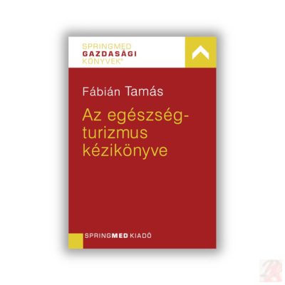 AZ EGÉSZSÉGTURIZMUS KÉZIKÖNYVE
