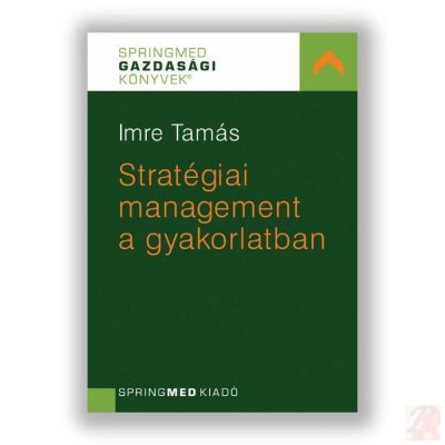 STRATÉGIAI MANAGEMENT A GYAKORLATBAN