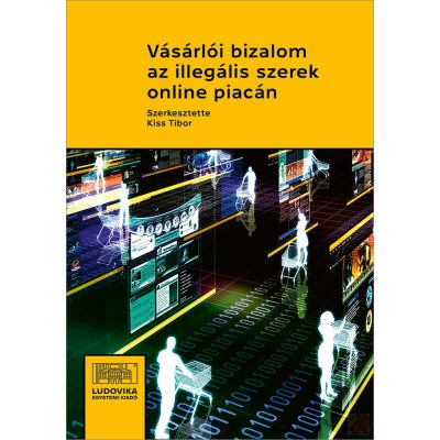 VÁSÁRLÓI BIZALOM AZ ILLEGÁLIS SZEREK ONLINE PIACÁN
