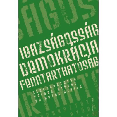 IGAZSÁGOSSÁG - DEMOKRÁCIA - FENNTARTHATÓSÁG