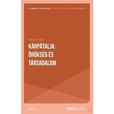 KÁRPÁTALJA: ÖRÖKSÉG ÉS TÁRSADALOM
