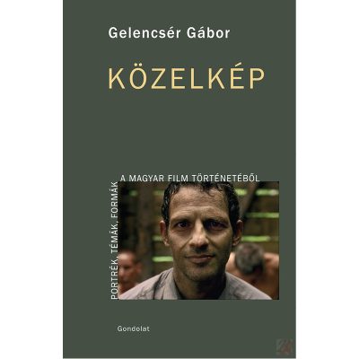 KÖZELKÉP: PORTRÉK, TÉMÁK, FORMÁK A MAGYAR FILM TÖRTÉNETÉBŐL