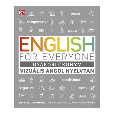 ENGLISH FOR EVERYONE: GYAKORLÓKÖNYV - VIZUÁLIS ANGOL NYELVTAN