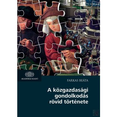 A KÖZGAZDASÁGI GONDOLKODÁS RÖVID TÖRTÉNETE