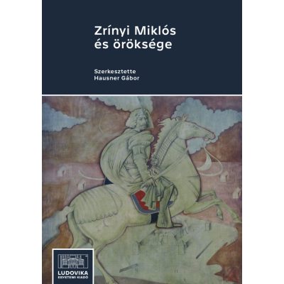 ZRÍNYI MIKLÓS ÉS ÖRÖKSÉGE