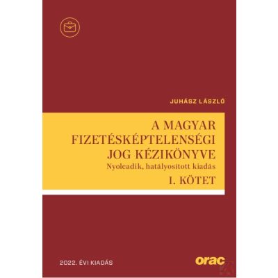 A MAGYAR FIZETÉSKÉPTELENSÉGI JOG KÉZIKÖNYVE I-II. (2022)