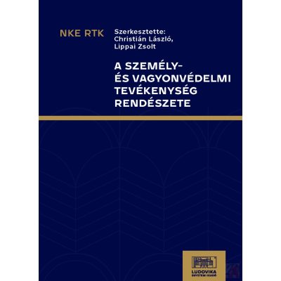 A SZEMÉLY- ÉS VAGYONVÉDELMI TEVÉKENYSÉG RENDÉSZETE