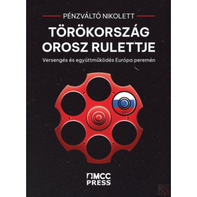 TÖRÖKORSZÁG OROSZ RULETTJE