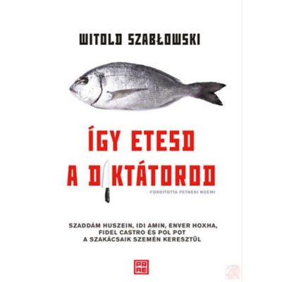 ÍGY ETESD A DIKTÁTOROD