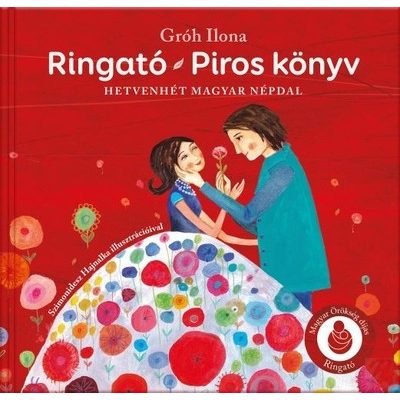 RINGATÓ - PIROS KÖNYV - Hetvenhét magyar népdal