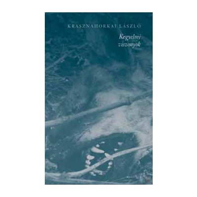 KEGYELMI VISZONYOK - HALÁLNOVELLÁK - elfogyott