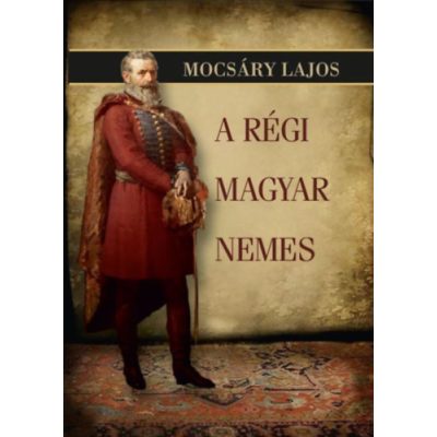 A RÉGI MAGYAR NEMES