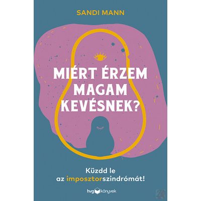 MIÉRT ÉRZEM MAGAM KEVÉSNEK?