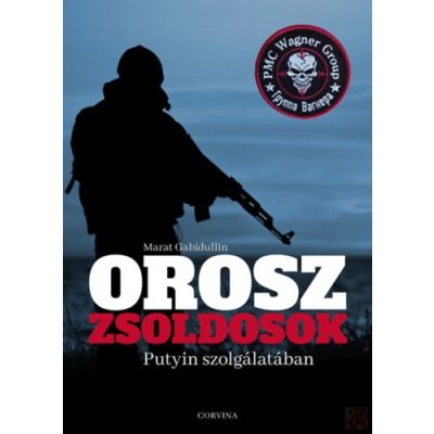 OROSZ ZSOLDOSOK PUTYIN SZOLGÁLATÁBAN