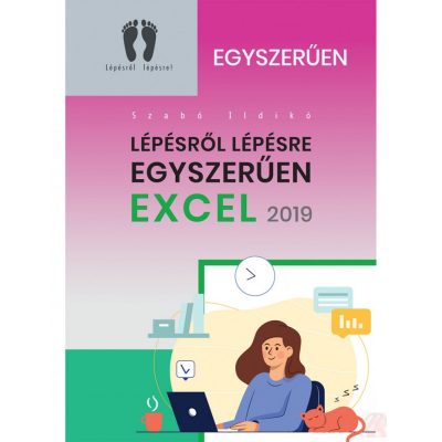 EXCEL 2019 - LÉPÉSRŐL LÉPÉSRE EGYSZERŰEN