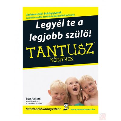 LEGYÉL TE A LEGJOBB SZÜLŐ!