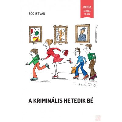 A KRIMINÁLIS HETEDIK BÉ
