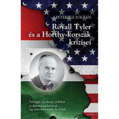 ROYALL TYLER ÉS A HORTHY-KORSZAK KRÍZISEI