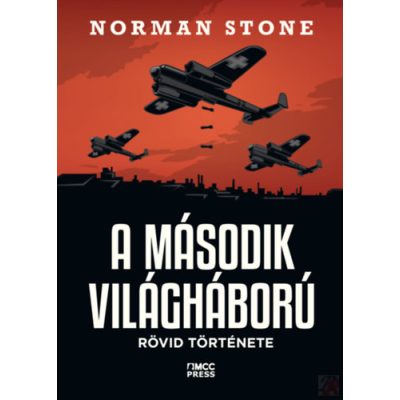 A MÁSODIK VILÁGHÁBORÚ RÖVID TÖRTÉNETE