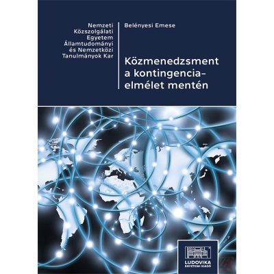 KÖZMENEDZSMENT A KONTINGENCIAELMÉLET MENTÉN