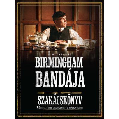 A HIVATALOS BIRMINGHAM BANDÁJA SZAKÁCSKÖNYV