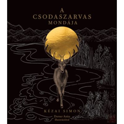 A CSODASZARVAS MONDÁJA - KÉZAI SIMON NYOMÁN 