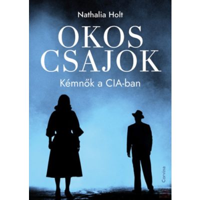OKOS CSAJOK - KÉMNŐK A CIA-BAN