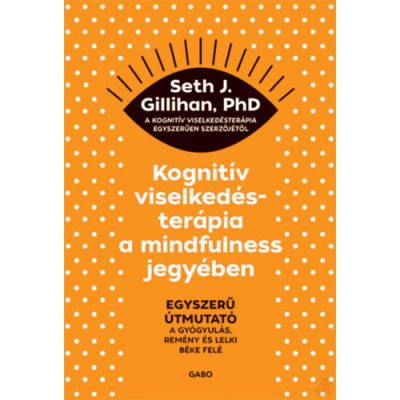 KOGNITÍV VISELKEDÉSTERÁPIA A MINDFULNESS JEGYÉBEN