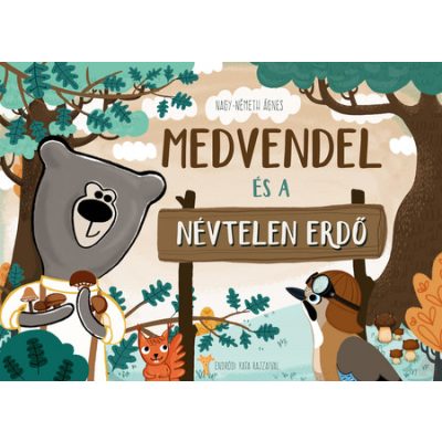 MEDVENDEL ÉS A NÉVTELEN ERDŐ