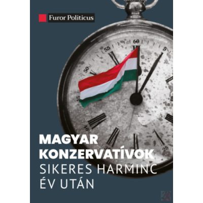 MAGYAR KONZERVATÍVOK SIKERES HARMINC ÉV UTÁN