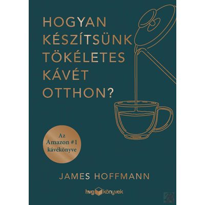 HOGYAN KÉSZÍTSÜNK TÖKÉLETES KÁVÉT OTTHON?