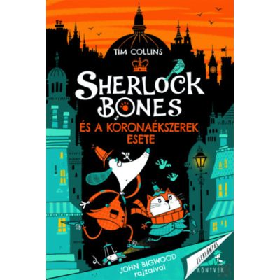 SHERLOCK BONES ÉS A KORONAÉKSZEREK ESETE