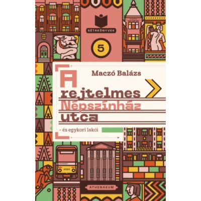 A REJTELMES NÉPSZÍNHÁZ UTCA - ÉS EGYKORI LAKÓI
