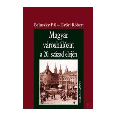 MAGYAR VÁROSHÁLÓZAT A 20. SZÁZAD ELEJÉN