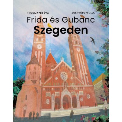 FRIDA ÉS GUBANC SZEGEDEN