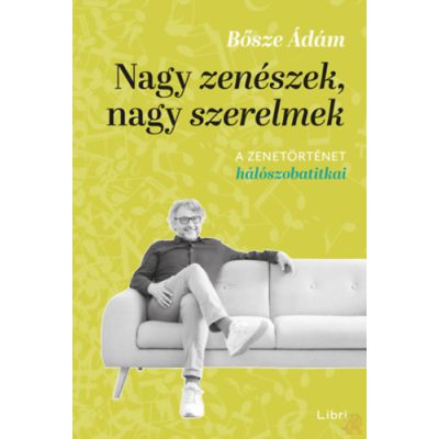 NAGY ZENÉSZEK, NAGY SZERELMEK 