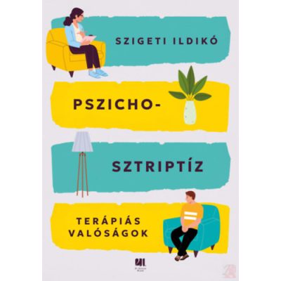 PSZICHOSZTRIPTÍZ - TERÁPIÁS VALÓSÁGOK